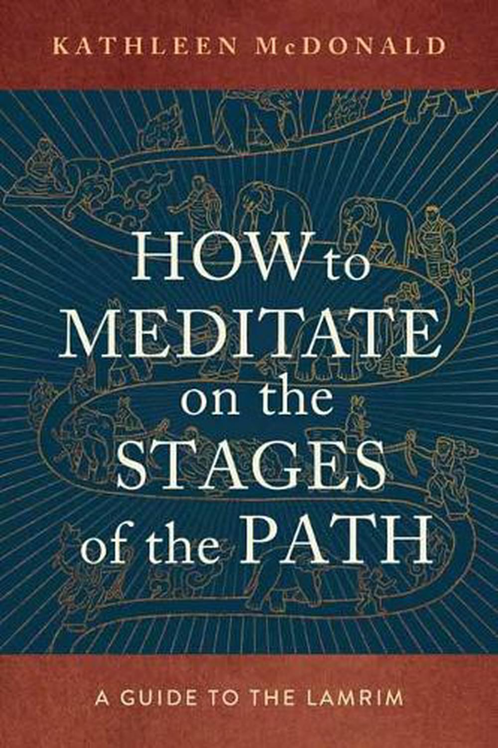 How to Meditate on the Stages of the Path, 9781614298939