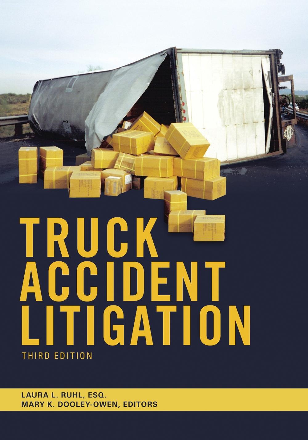 Truck Accident Litigation, Third Edition, 9781614386353