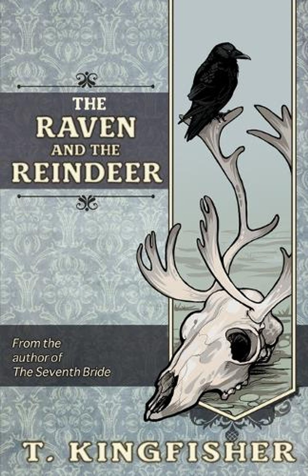 The Raven & The Reindeer by T. Kingfisher - ISBN: 9781614505839