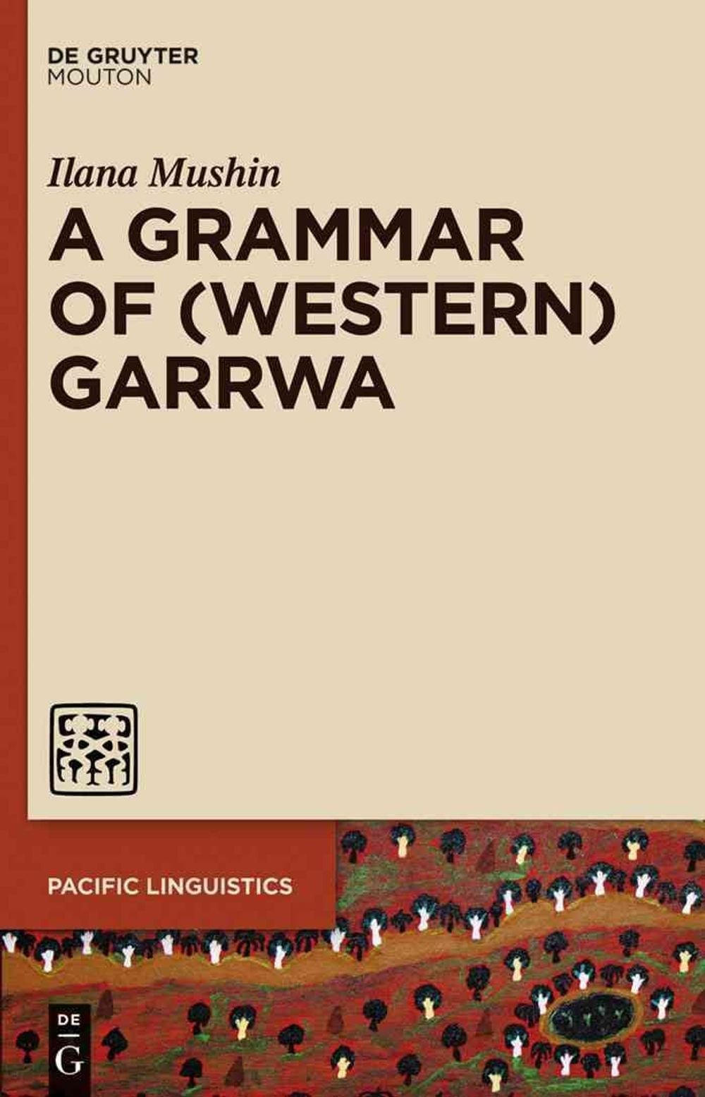 A Grammar of (Western) Garrwa by Ilana Mushin - ISBN: 9781614513063
