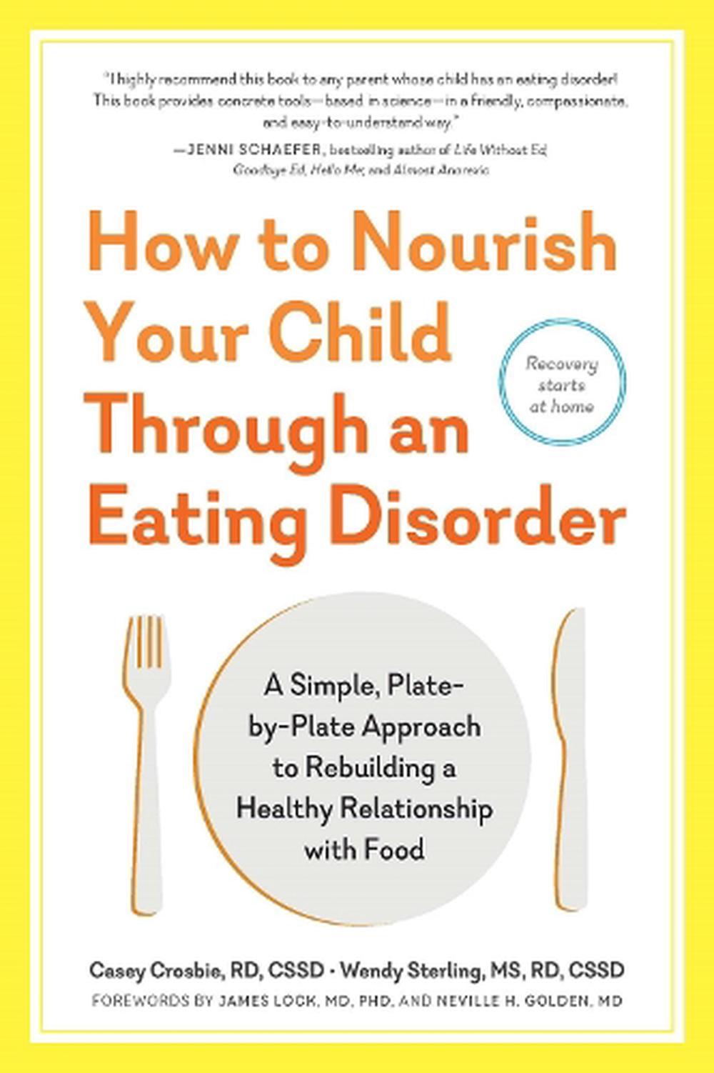 How to Nourish Your Child Through an Eating Disorder, 9781615194506