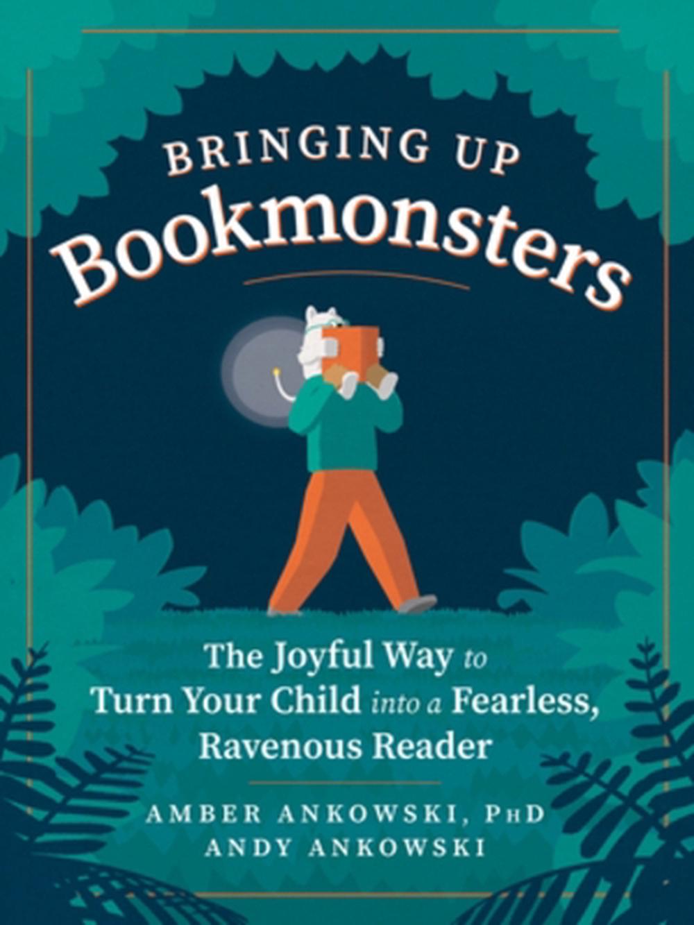 Bringing Up Bookmonsters by Amber Ankowski - ISBN: 9781615195862