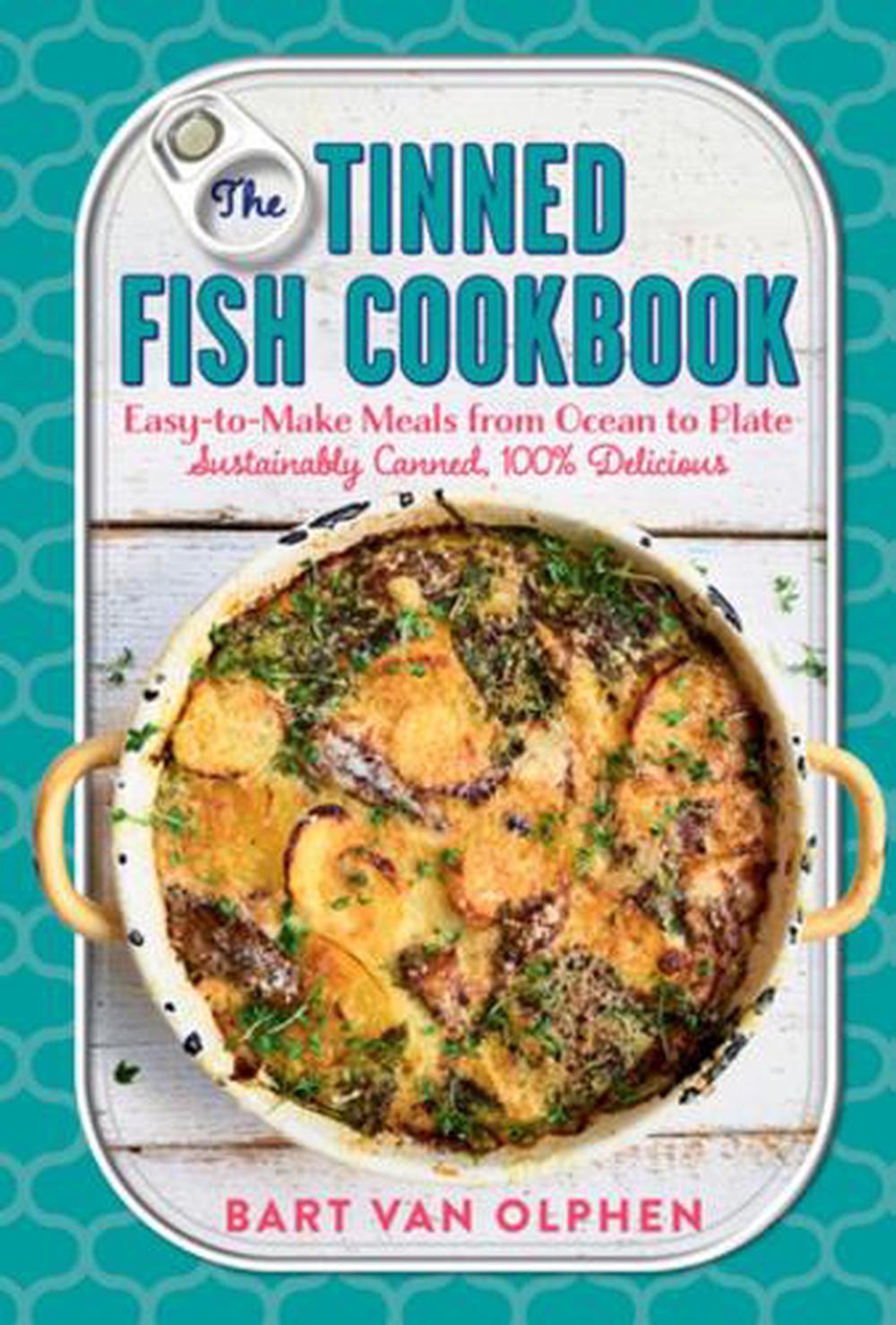 The Tinned Fish Cookbook by Bart van Olphen - ISBN: 9781615196746