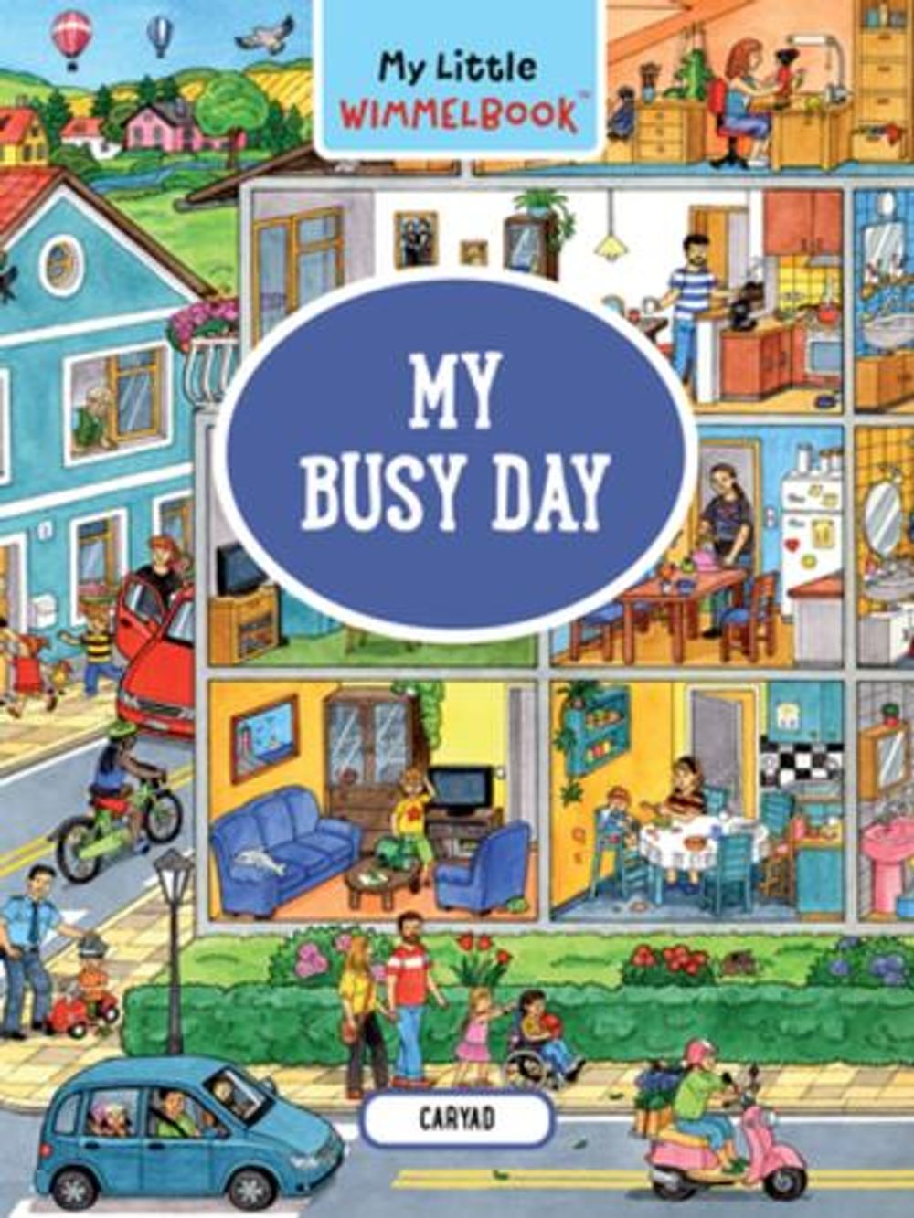My Little Wimmelbook®—My Busy Day by Caryad - ISBN: 9781615199822