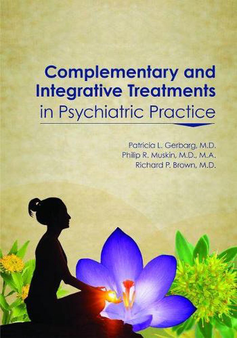 Complementary and Integrative Treatments in Psychiatric Practice, 9781615370313