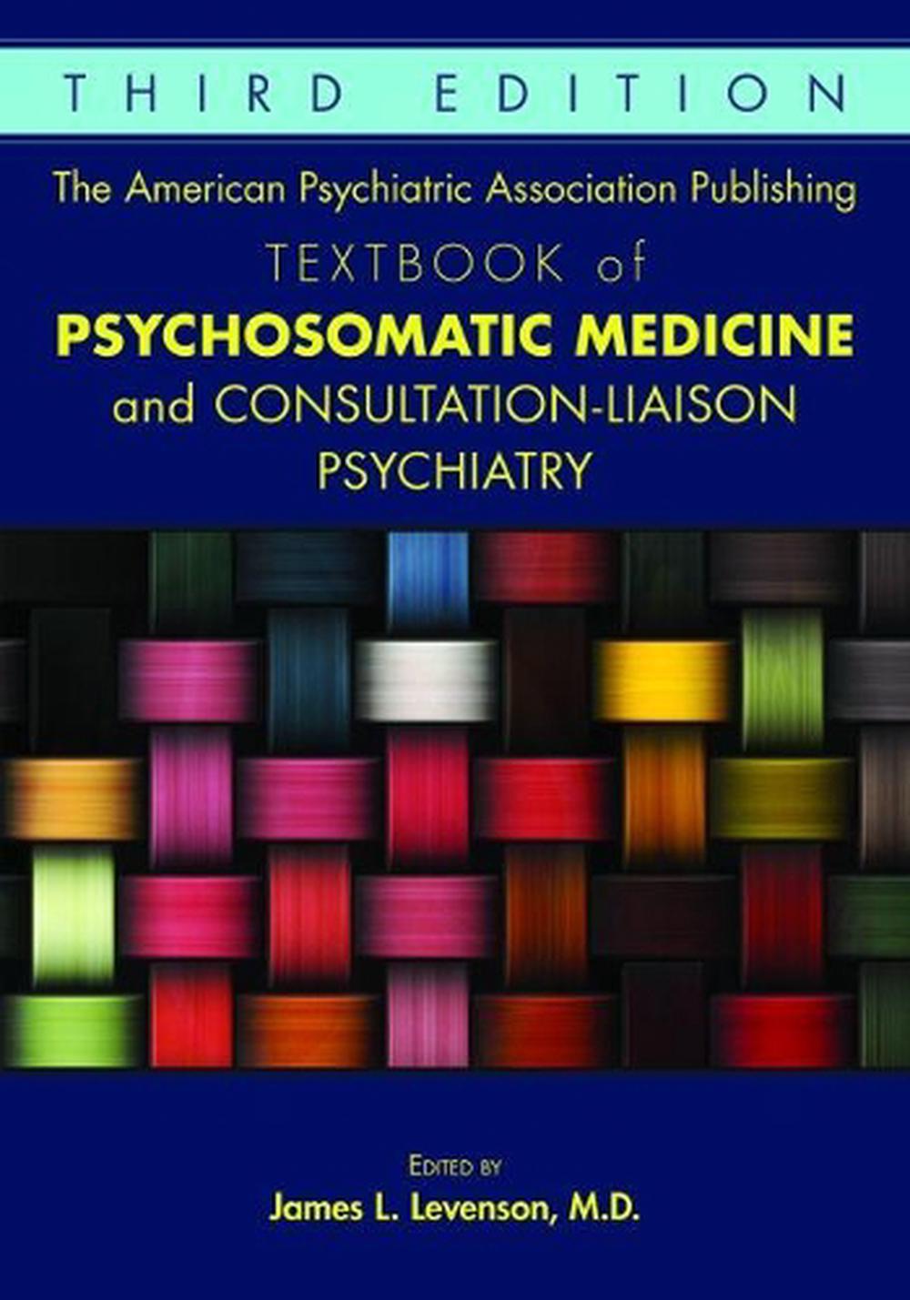 The American Psychiatric Association Publishing Textbook of Psychosomatic Medicine and Consultation-Liaison Psychiatry, 9781615371365