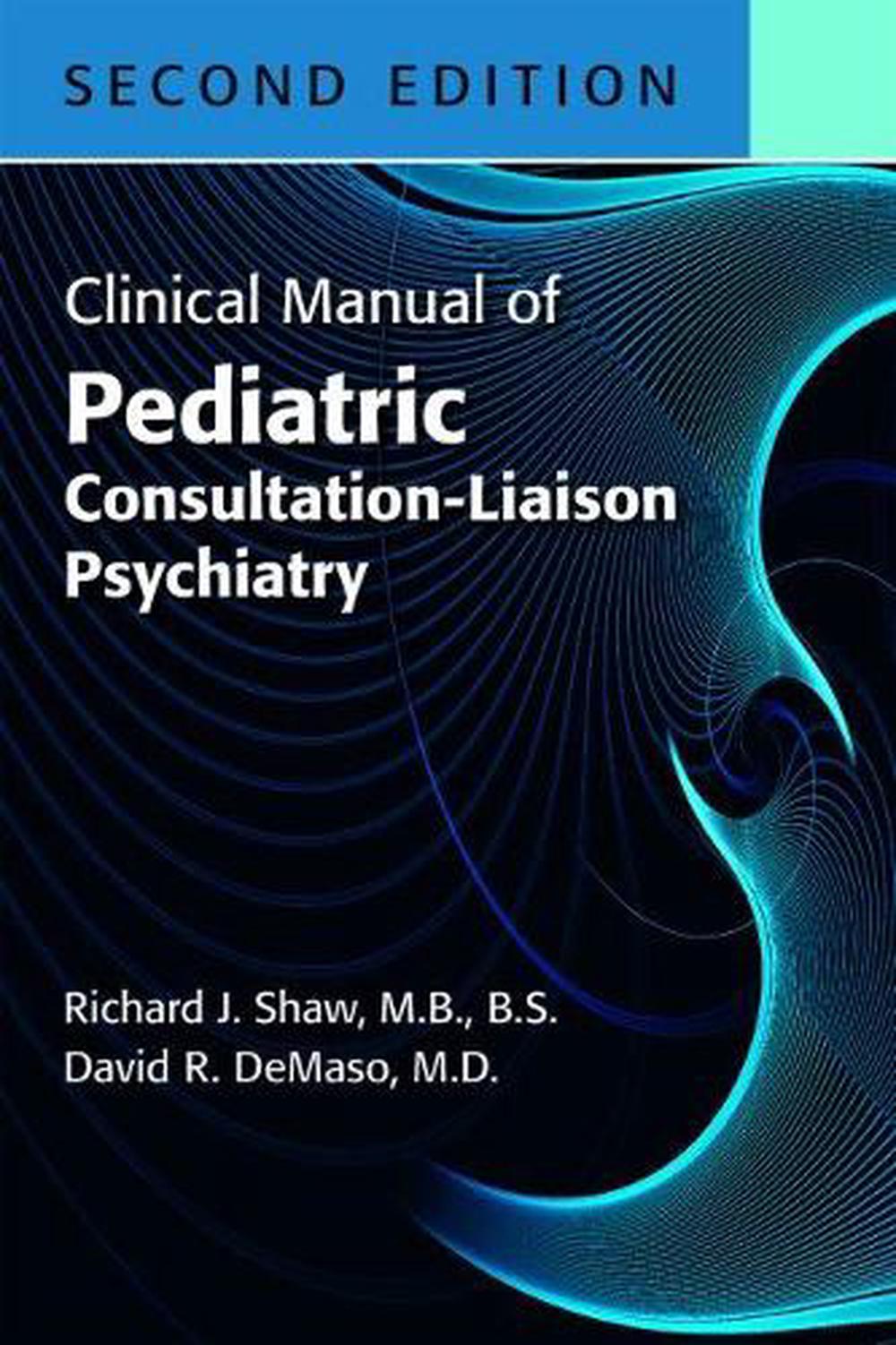 Clinical Manual of Pediatric Consultation-Liaison Psychiatry, 9781615372317