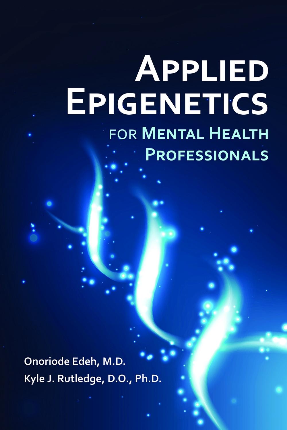 Applied Epigenetics for Mental Health Professionals, 9781615374137