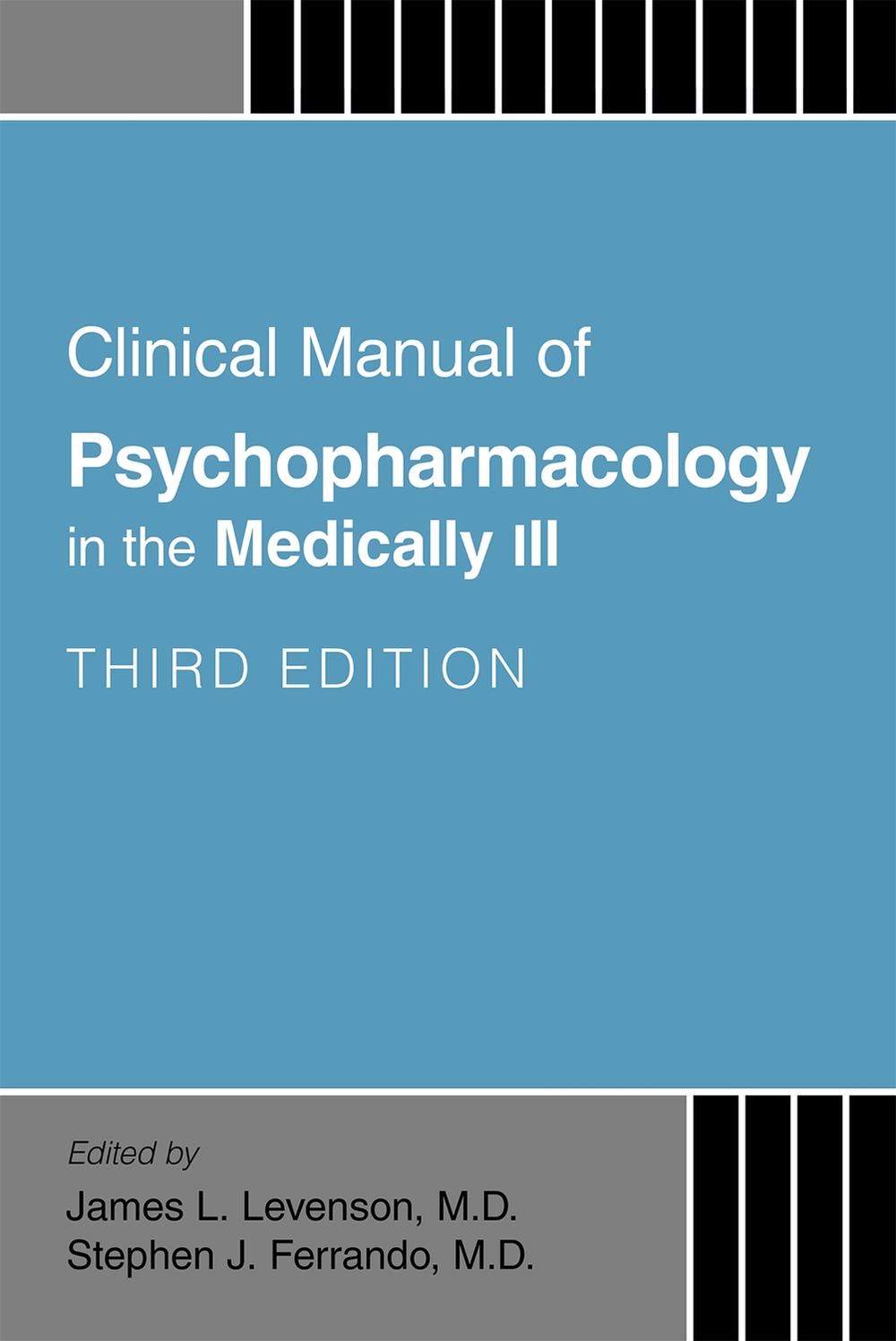 Clinical Manual of Psychopharmacology in the Medically Ill, 9781615375134