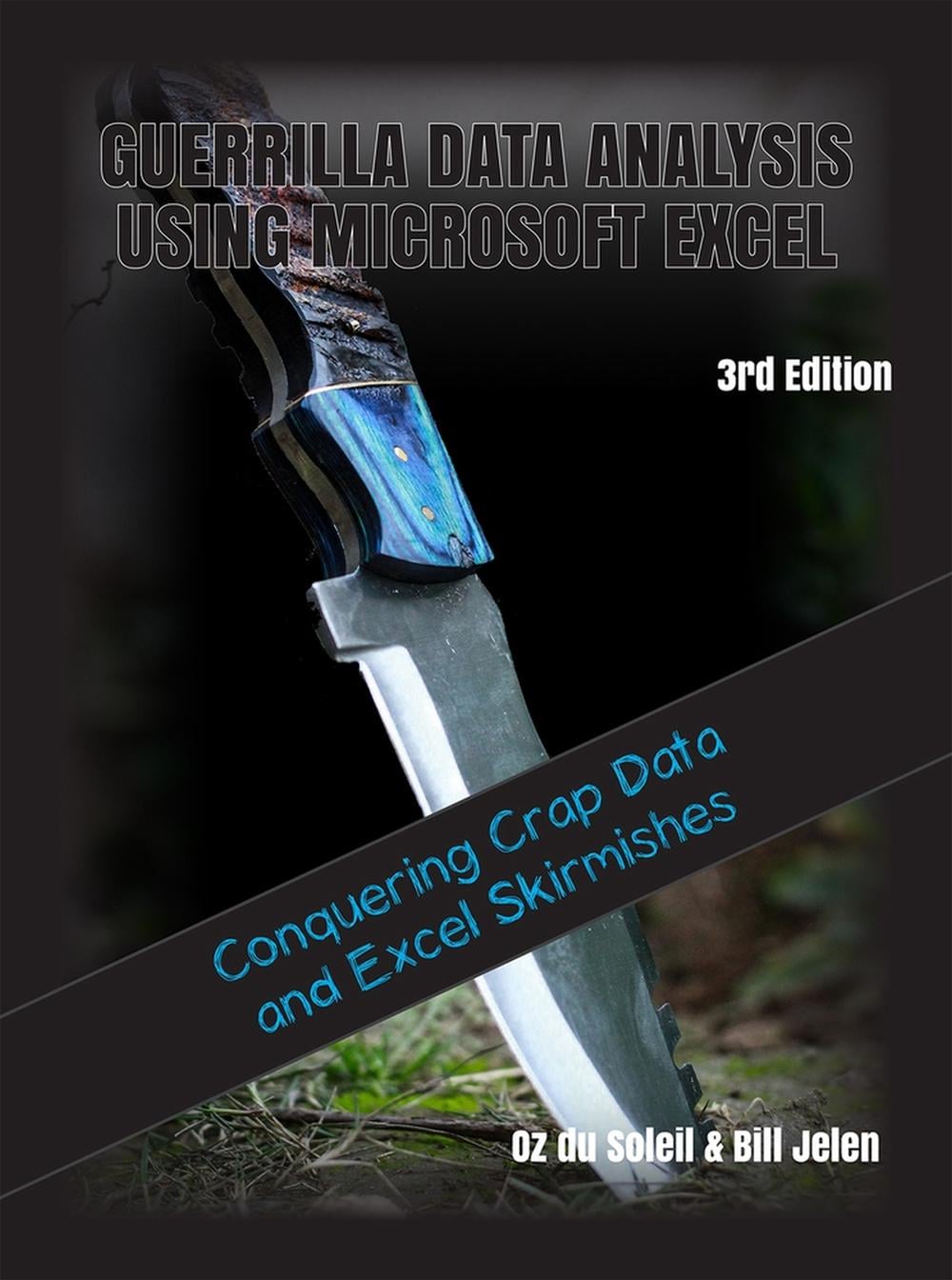 Guerrilla Data Analysis Using Microsoft Excel by Oz du Soleil - ISBN: 9781615470747