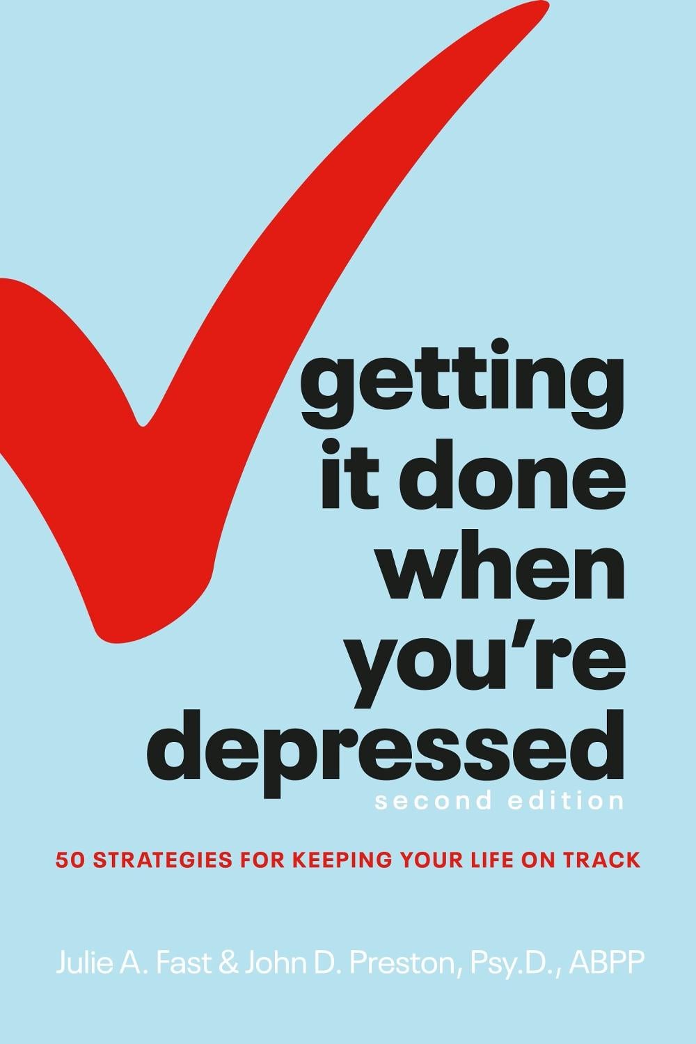 Getting It Done When You're Depressed, Second Edition by Julie A. Fast - ISBN: 9781615649822