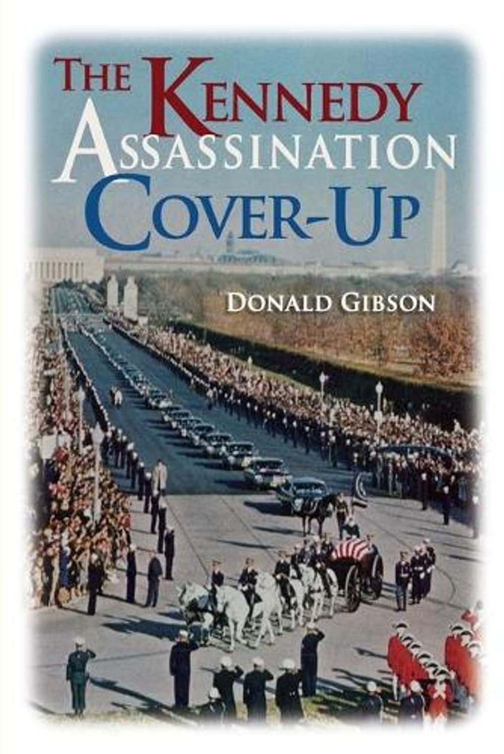 Kennedy Assassination Cover-up by Donald Gibson - ISBN: 9781615779635