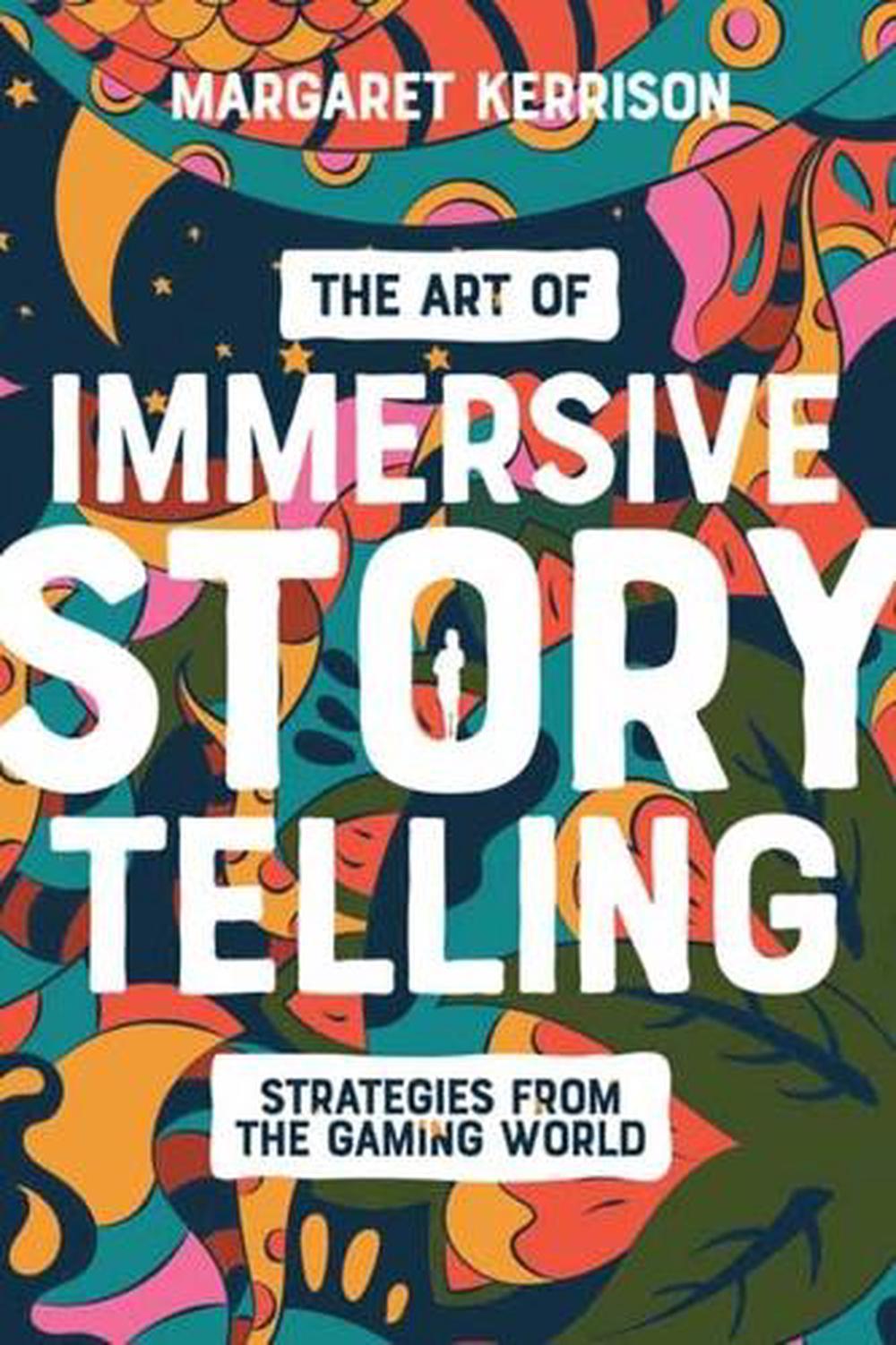The Art of Immersive Storytelling by Margaret Kerrison - ISBN: 9781615933617
