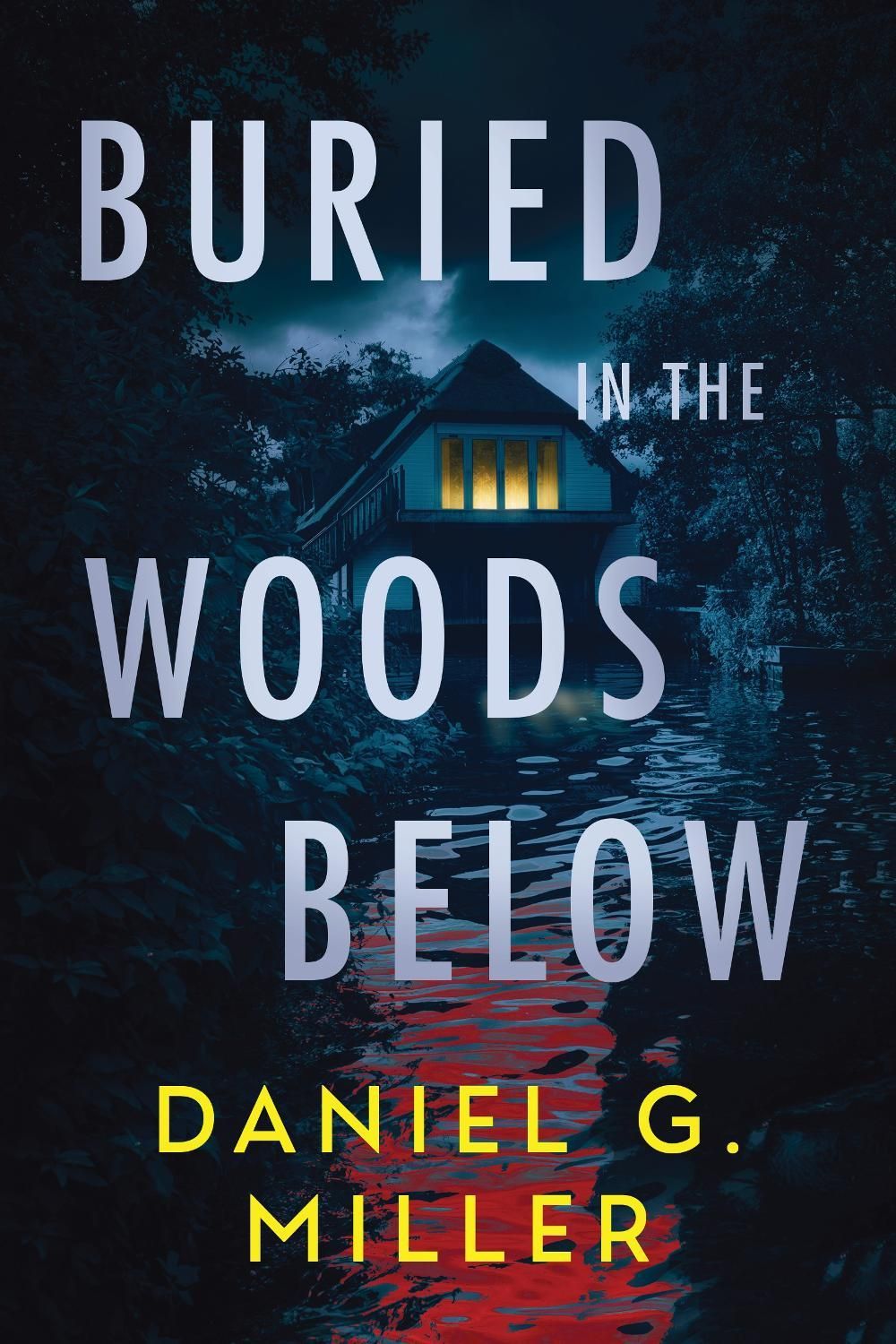 Buried in the Woods Below by Daniel Miller - ISBN: 9781615958368