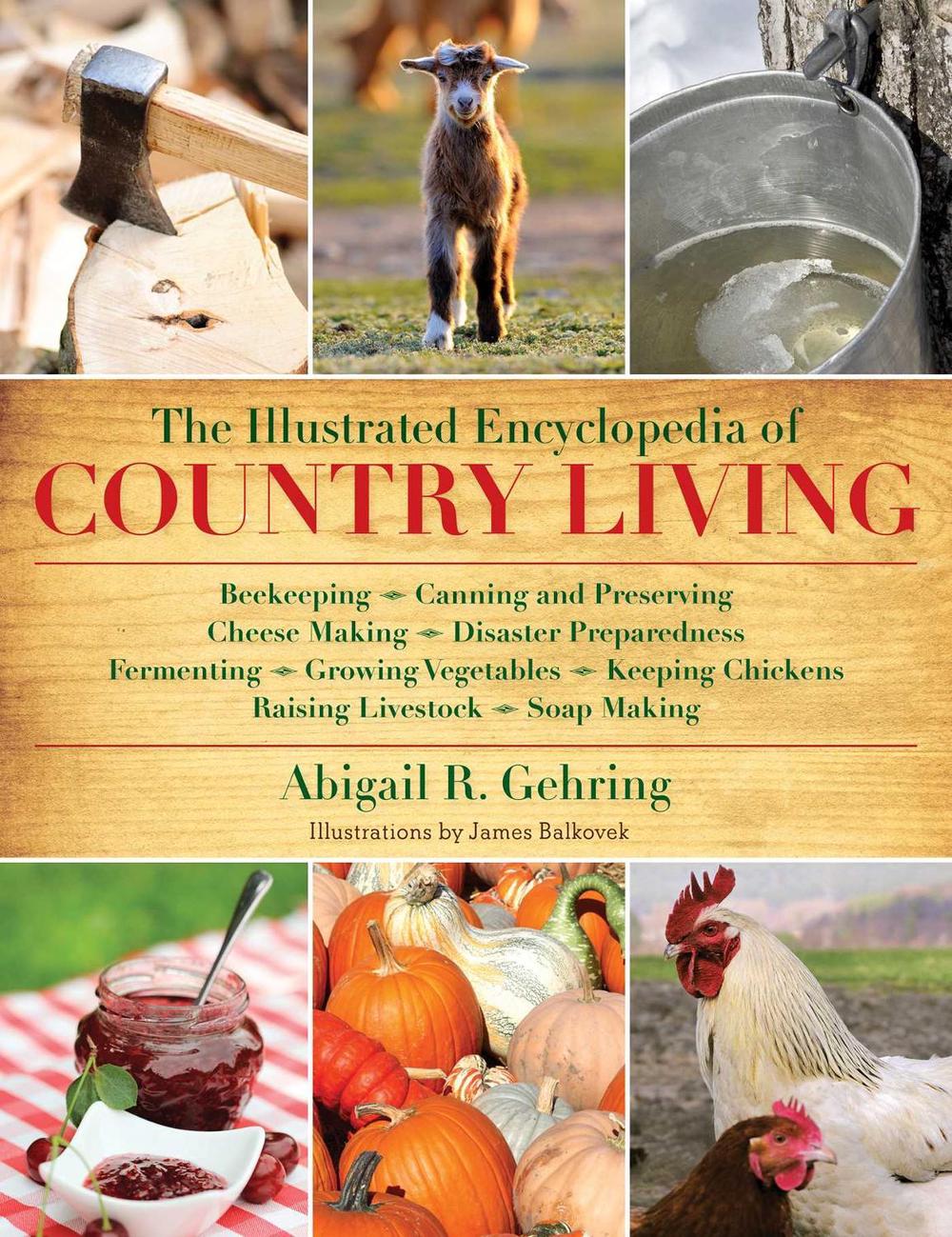 The Illustrated Encyclopedia of Country Living by Abigail Gehring - ISBN: 9781616084677