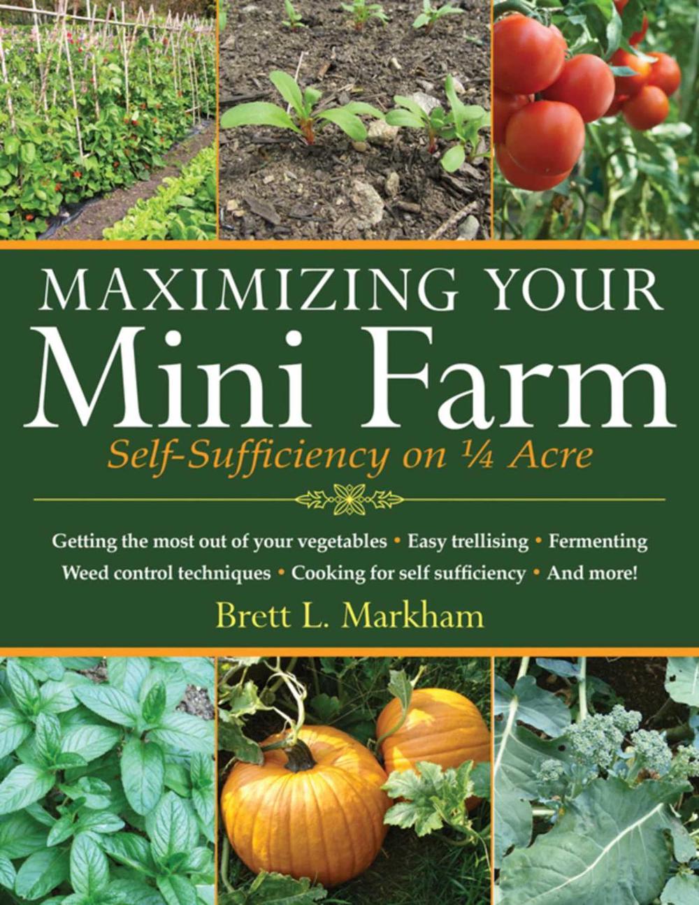 Maximizing Your Mini Farm, 9781616086107