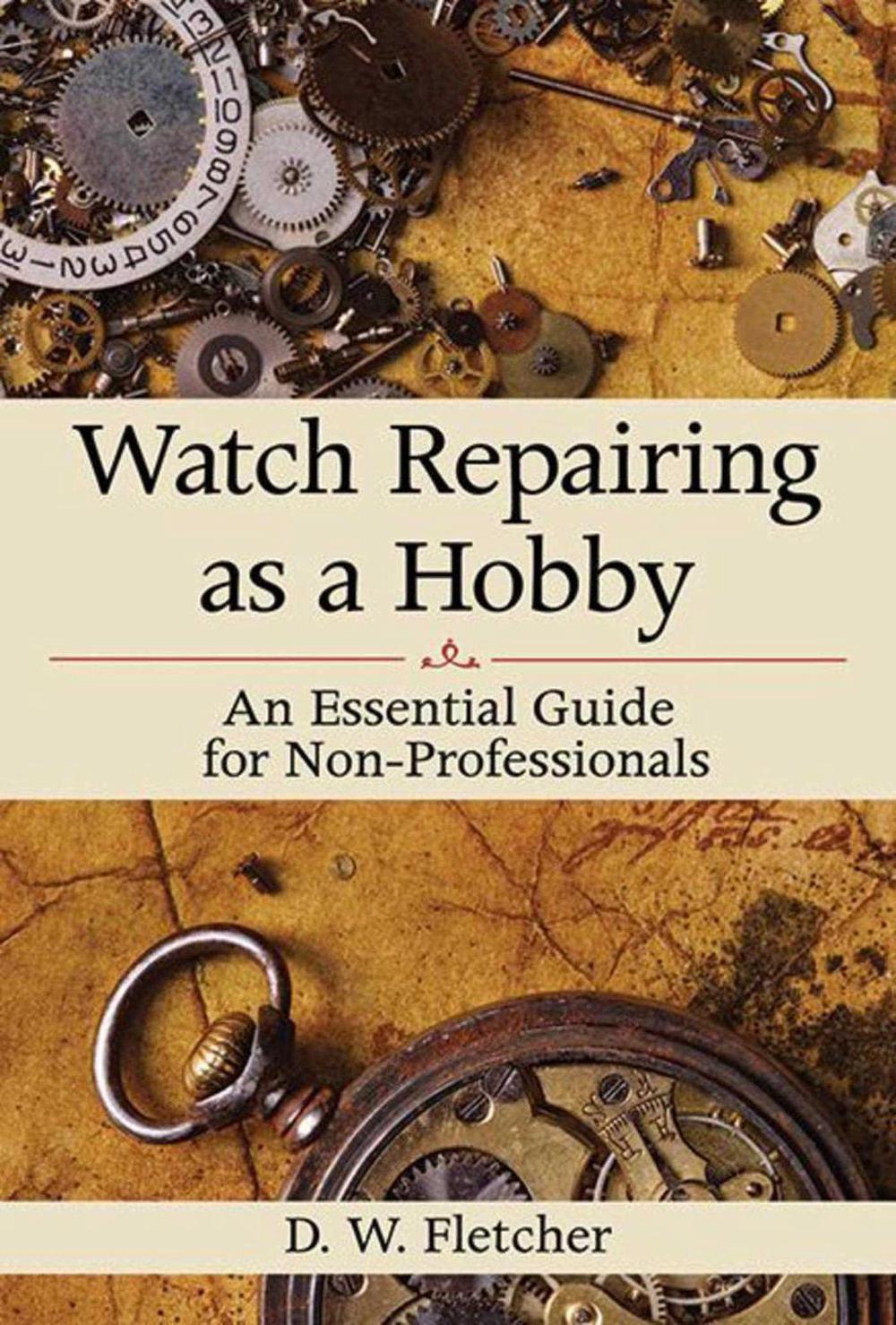 Watch Repairing as a Hobby, 9781616086459