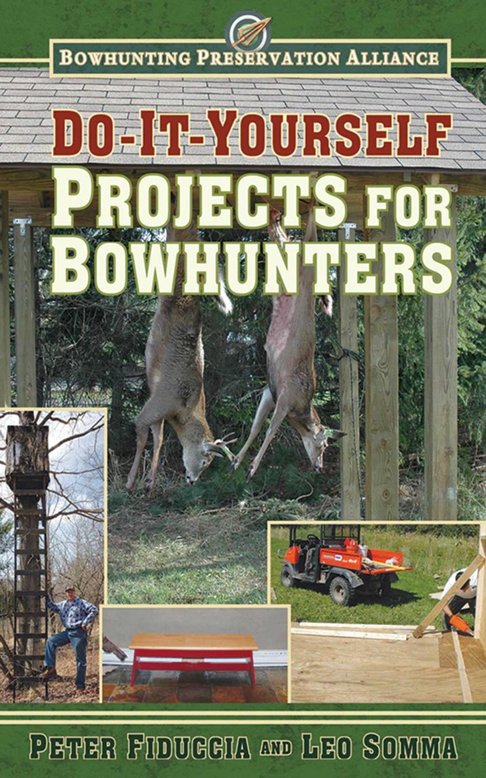 Do-It-Yourself Projects for Bowhunters, 9781616088163