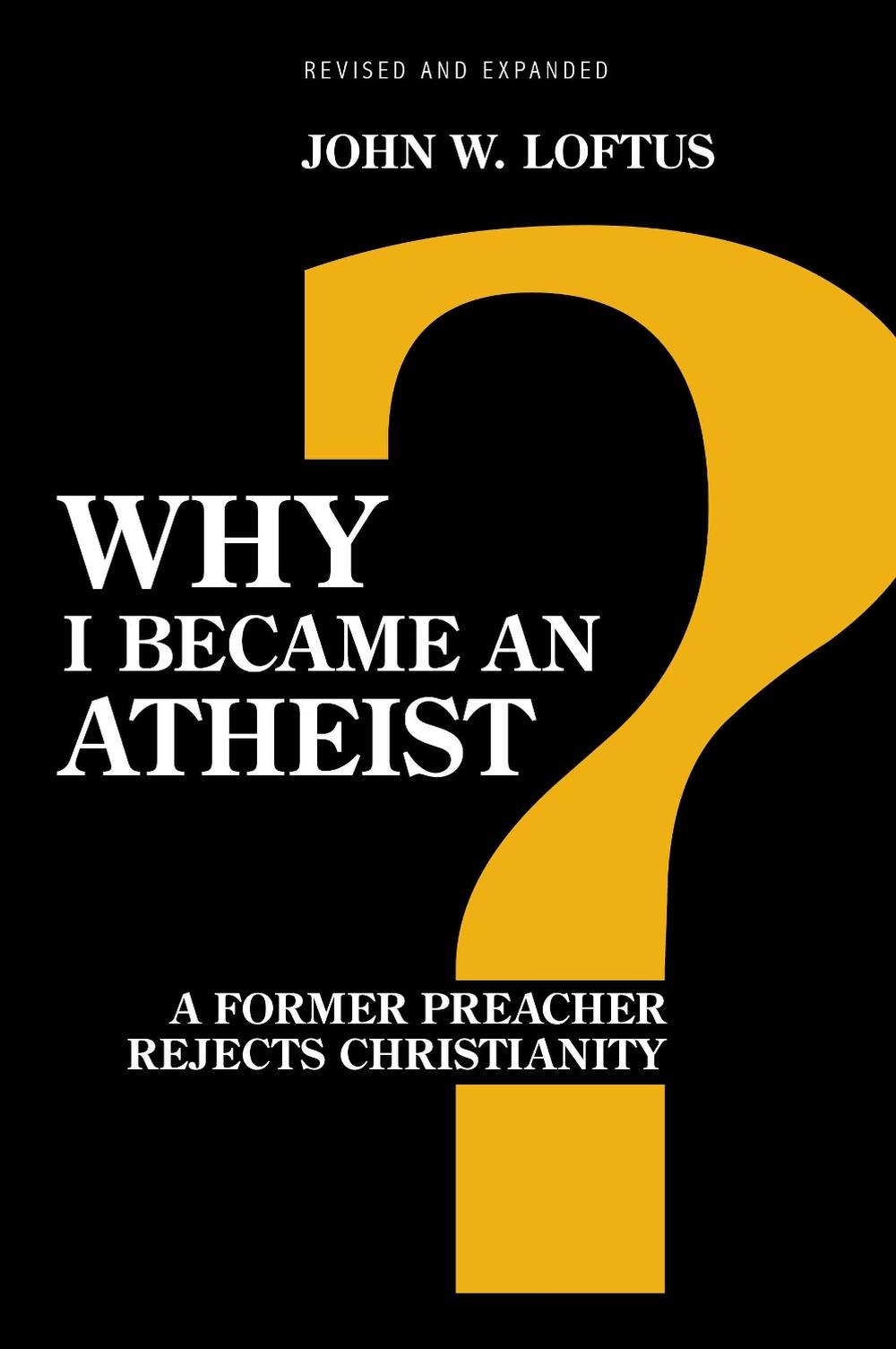 Why I Became an Atheist by John W. Loftus - ISBN: 9781616145774
