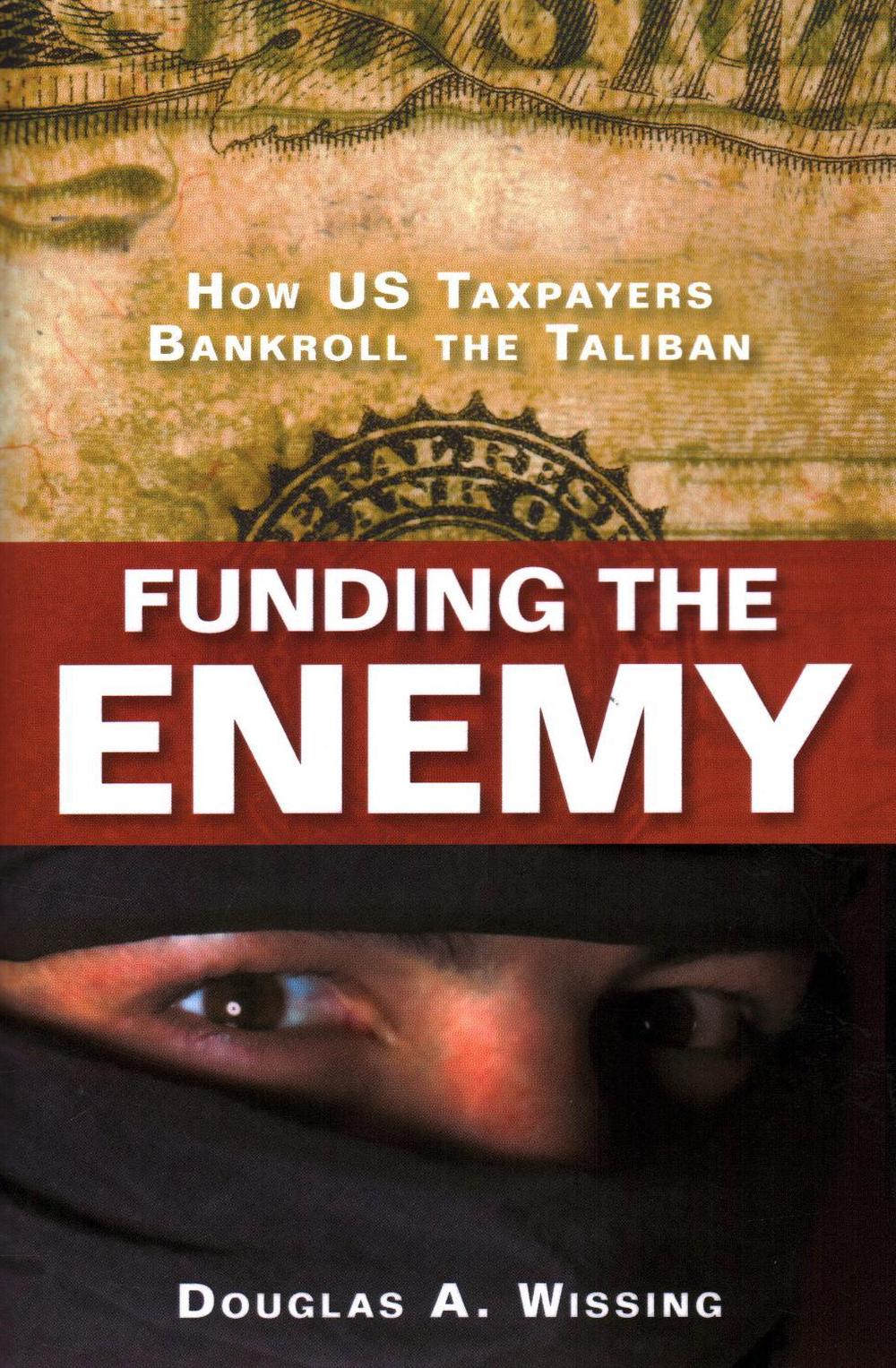 Funding the Enemy by Douglas A. Wissing - ISBN: 9781616146030