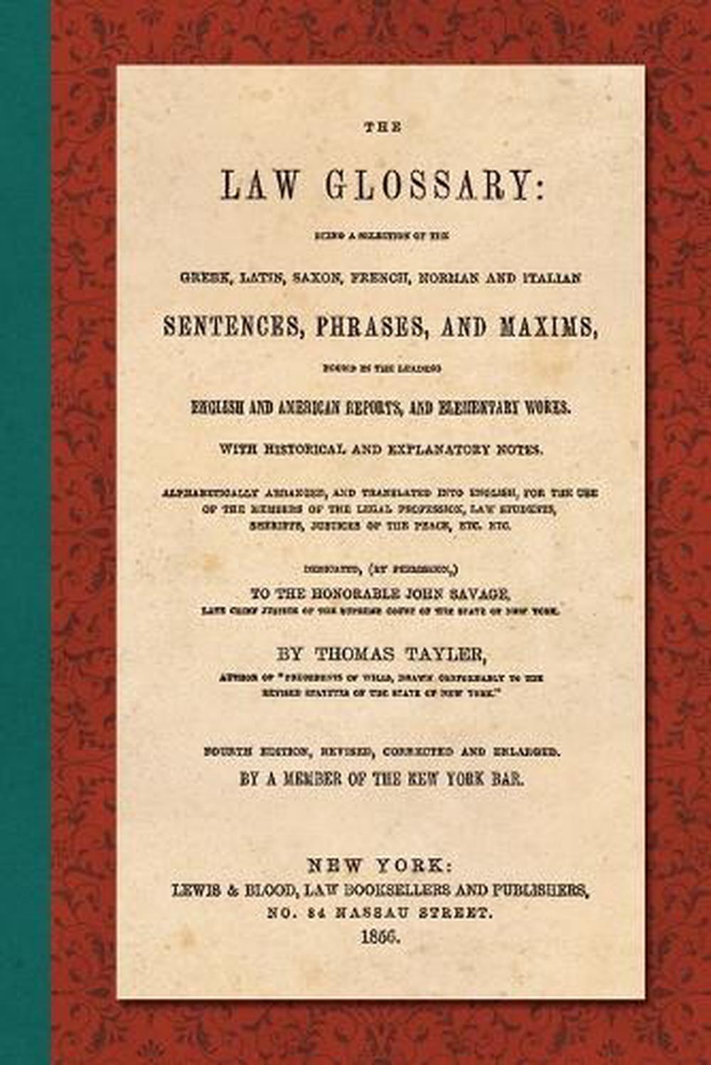The Law Glossary. Fourth Edition (1856), 9781616196080