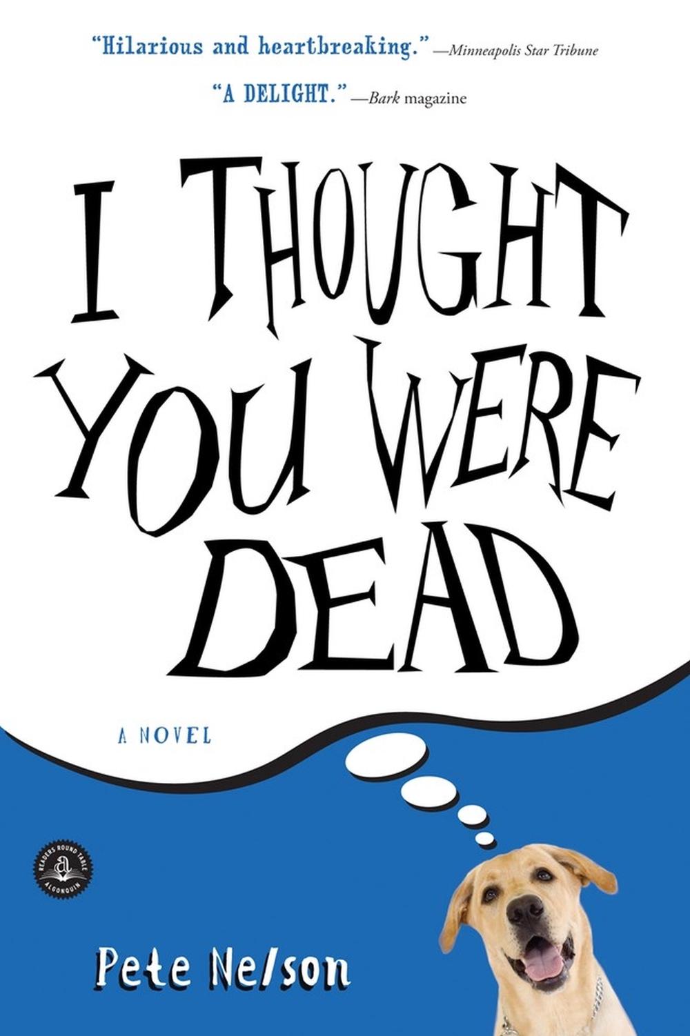 I Thought You Were Dead by Pete Nelson - ISBN: 9781616200480