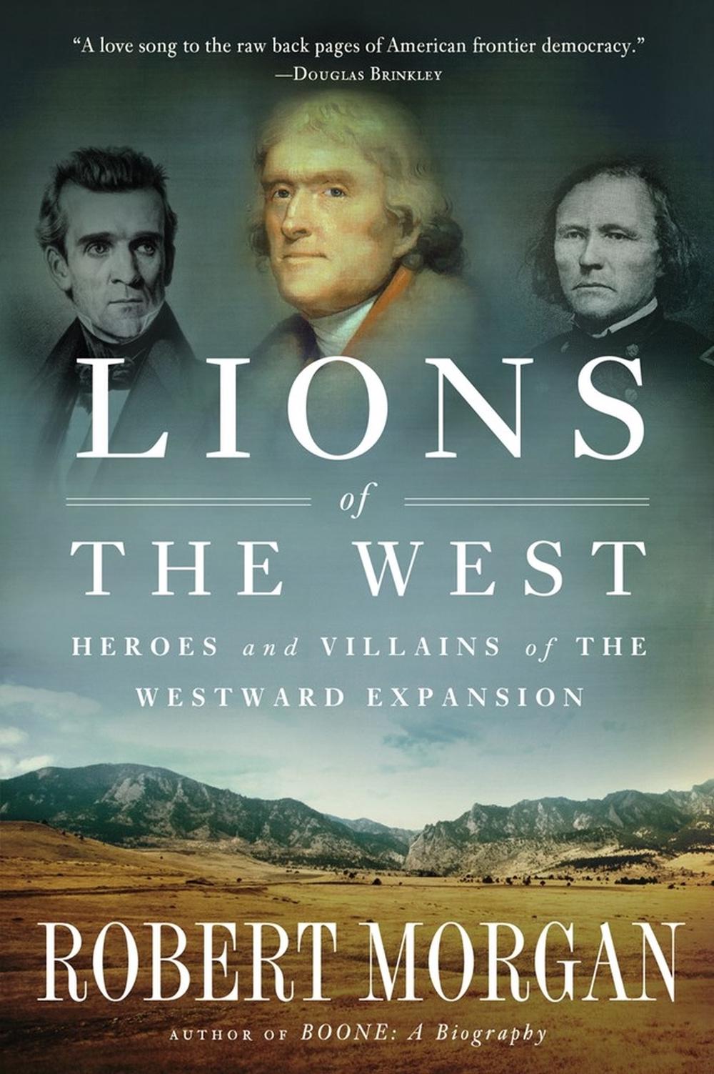 Lions of the West by Robert Morgan - ISBN: 9781616201890