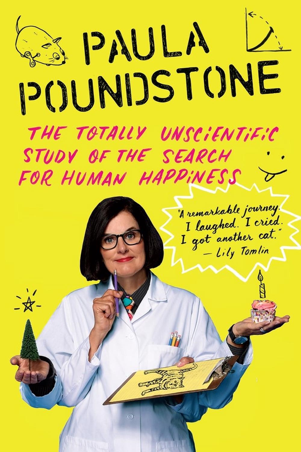 The Totally Unscientific Study of the Search for Human Happiness by Paula Poundstone - ISBN: 9781616208066