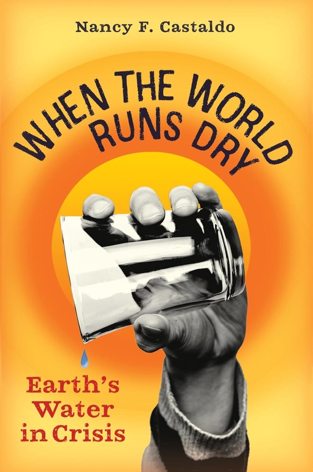 When the World Runs Dry by Nancy F. Castaldo - ISBN: 9781616209711