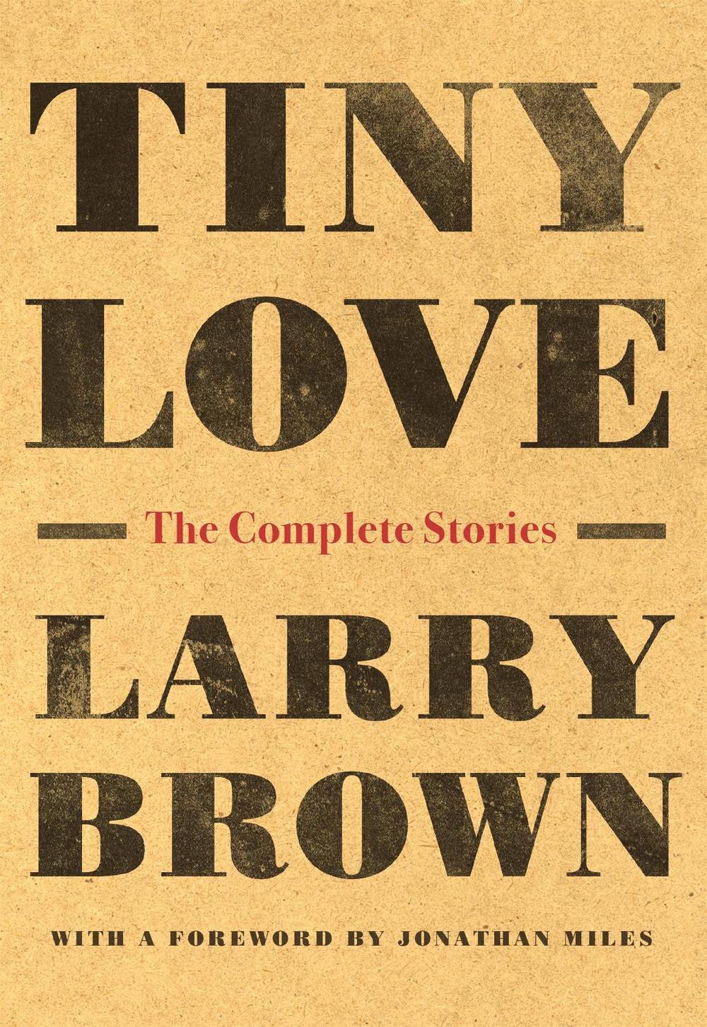 Tiny Love by Larry Brown - ISBN: 9781616209759