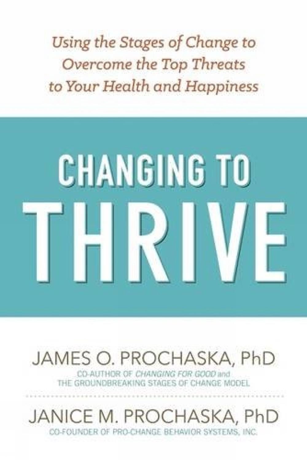 Changing to Thrive by James O. Prochaska - ISBN: 9781616496296