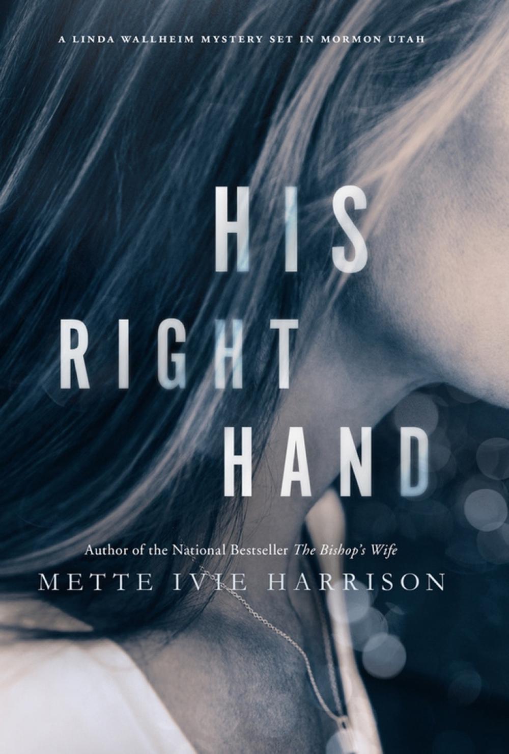 His Right Hand by Mette Ivie Harrison - ISBN: 9781616957636