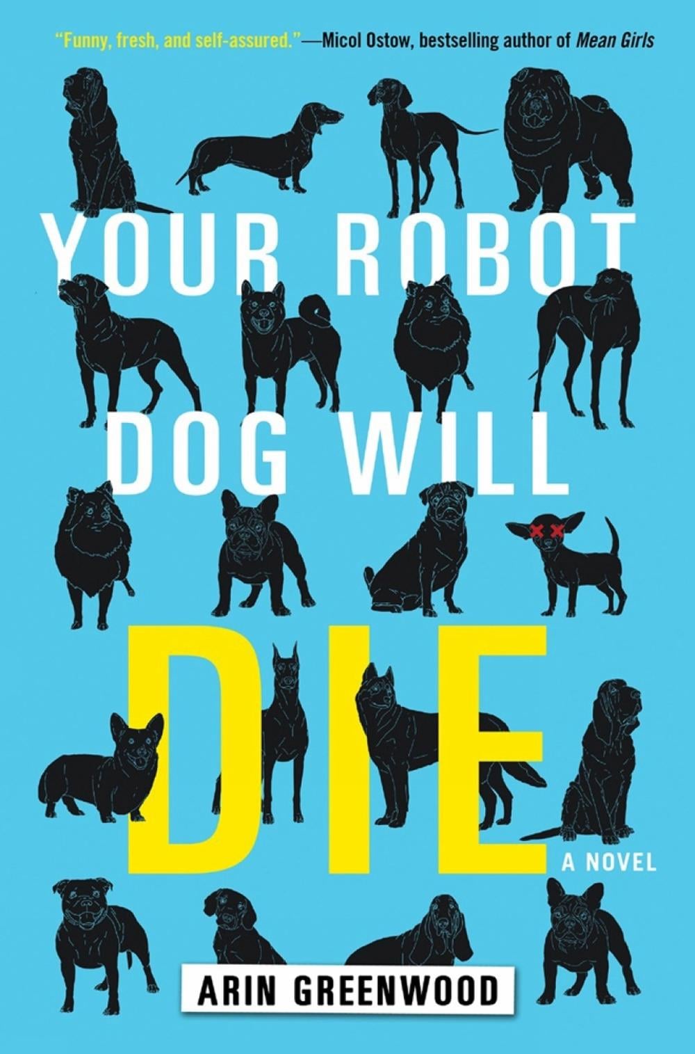 Your Robot Dog Will Die by Arin Greenwood - ISBN: 9781616958527