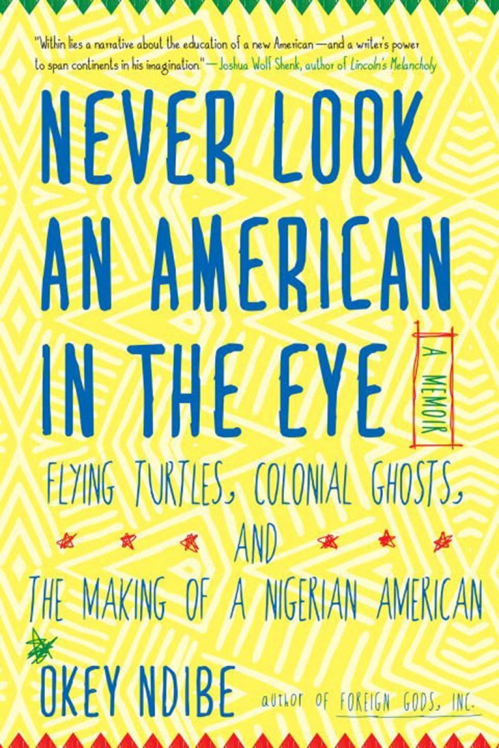 Never Look an American in the Eye by Okey Ndibe - ISBN: 9781616958633