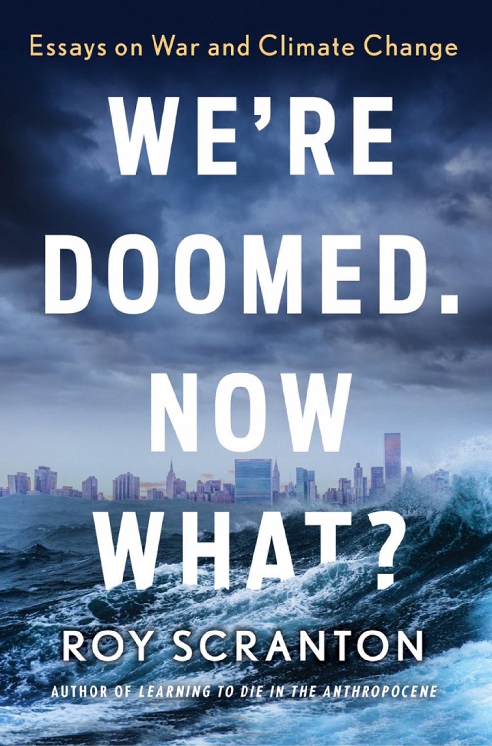 We're Doomed. Now What? by Roy Scranton - ISBN: 9781616959364