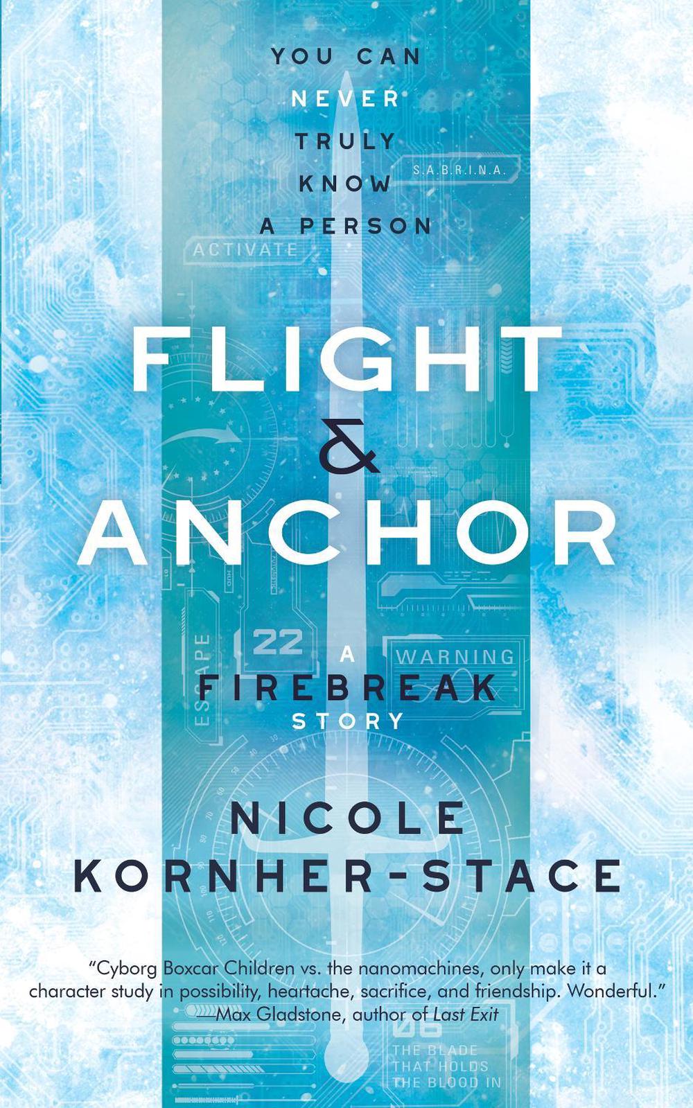 Flight & Anchor: A Firebreak Story by Nicole Kornher-Stace - ISBN: 9781616963927