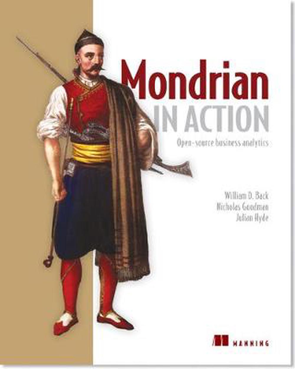 Mondrian in Action: Open Source Business Analytics, 9781617290985