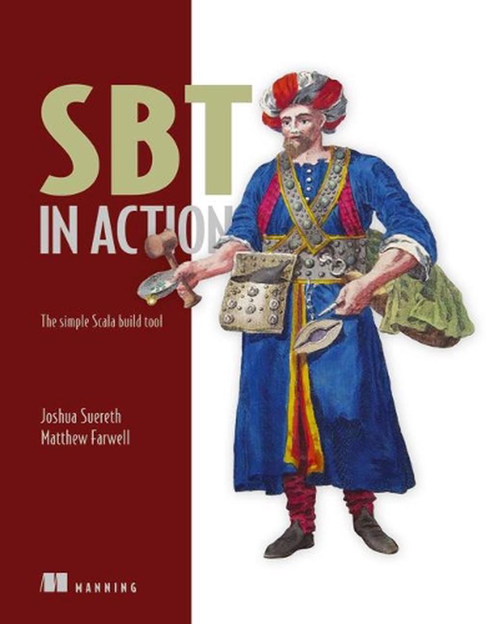 SBT in Action:The simple Scala built tool, 9781617291272