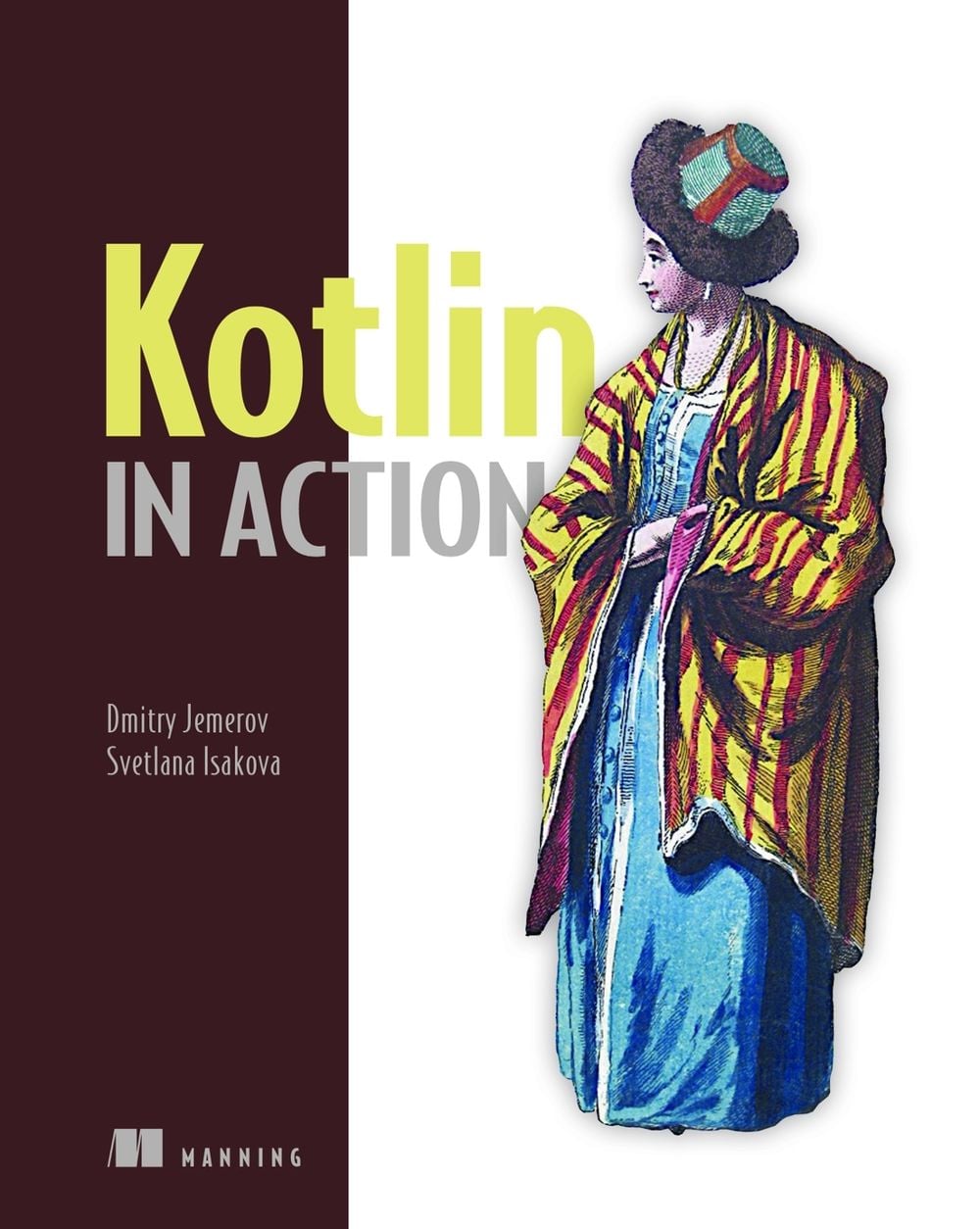 Kotlin in Action by Dmitry Jemerov - ISBN: 9781617293290