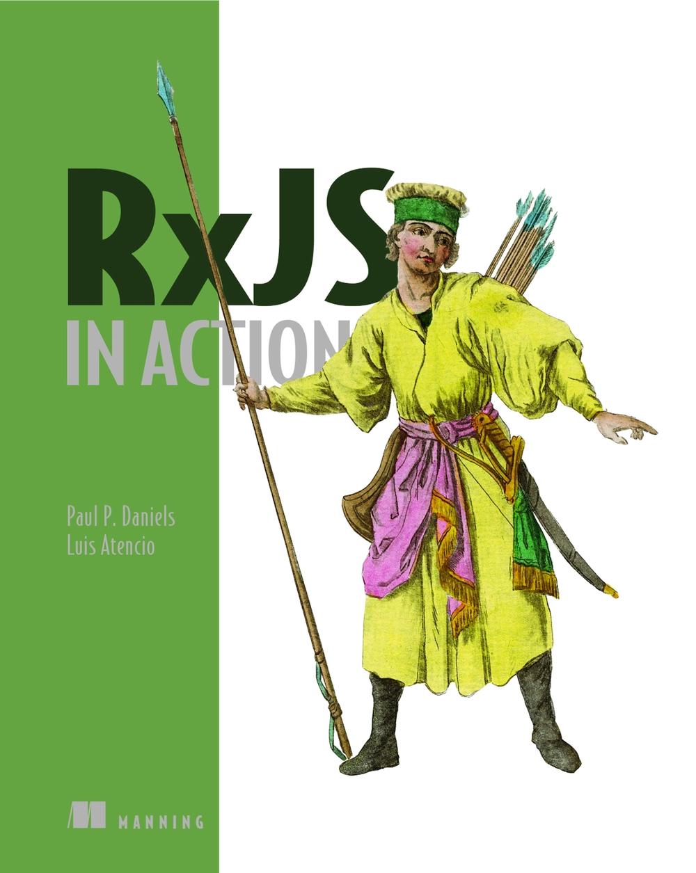 RxJS in Action by Luis Atencio - ISBN: 9781617293412