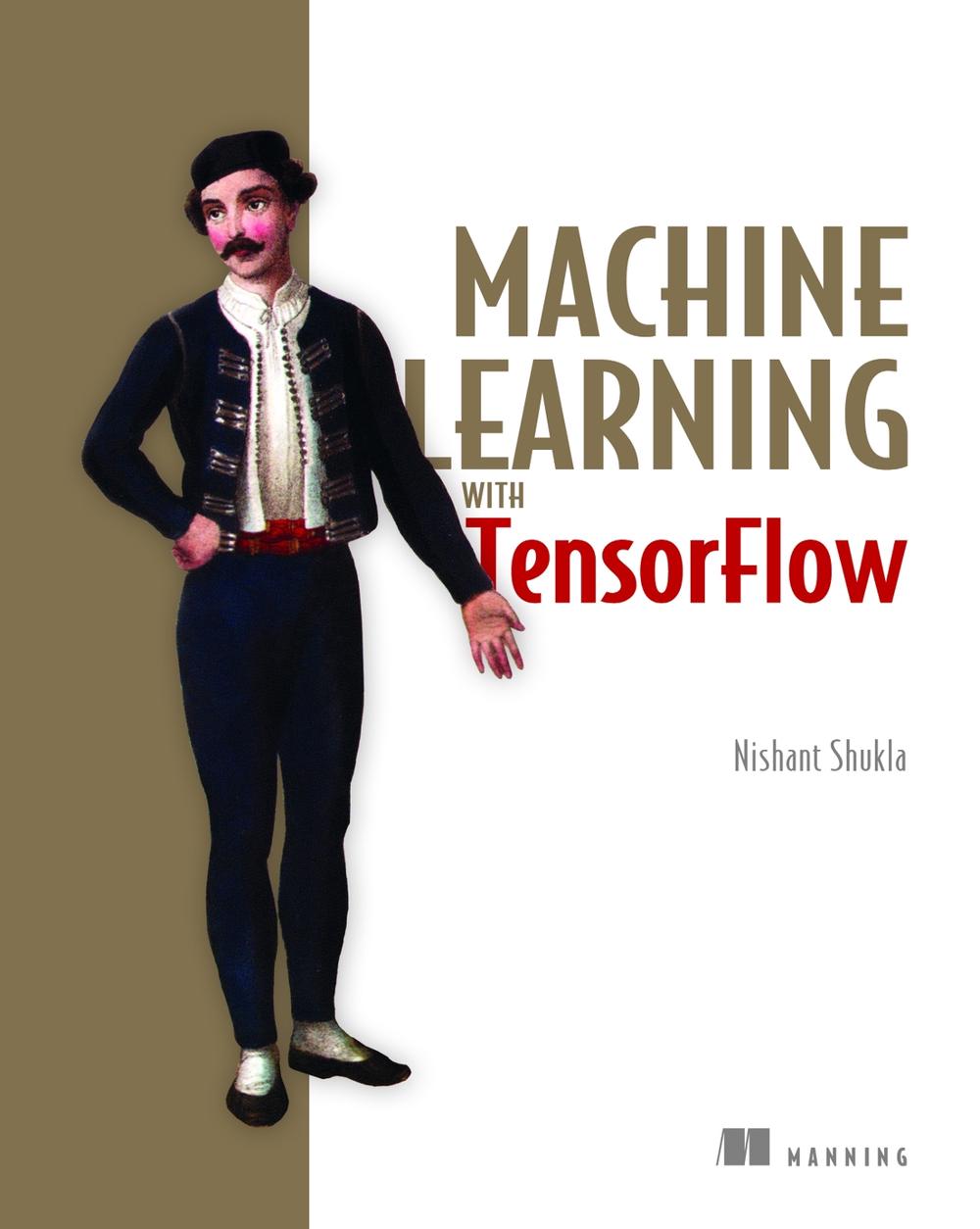 Machine Learning with TensorFlow, 9781617293870