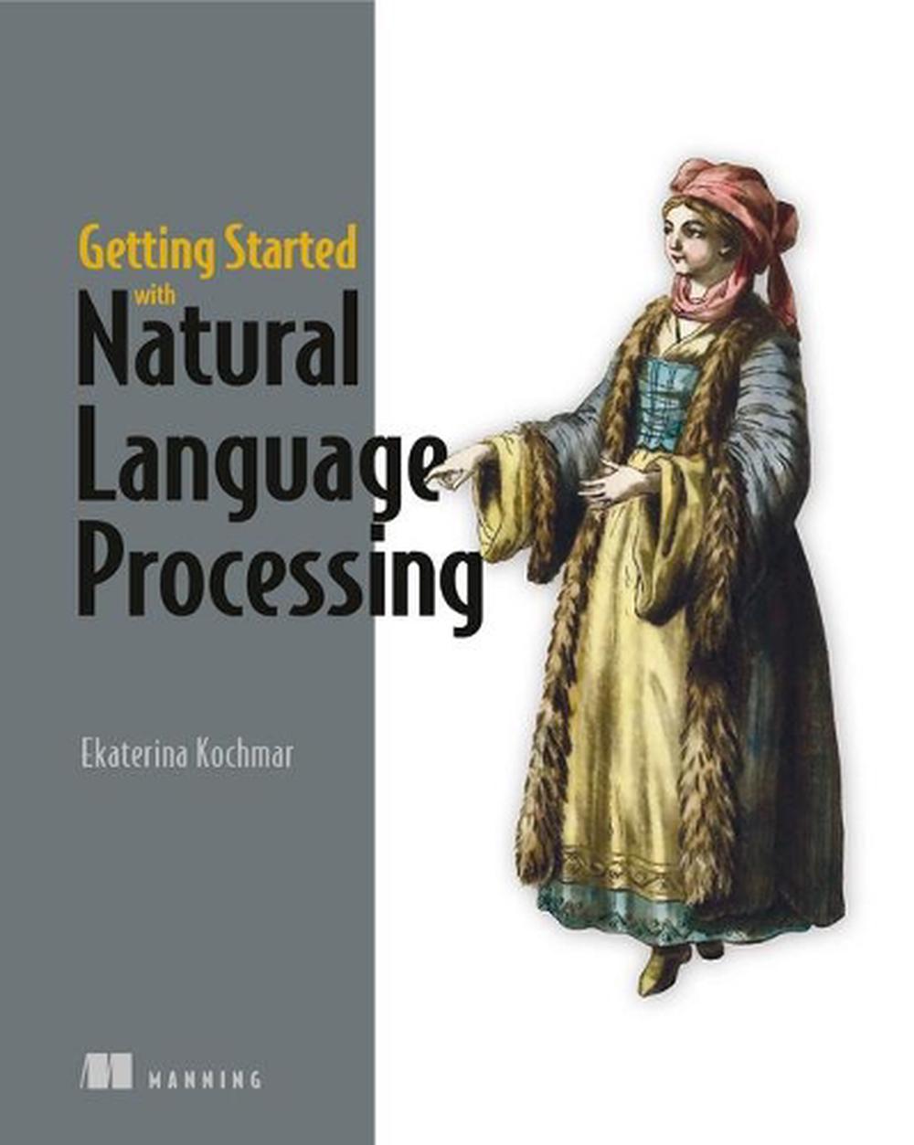 Getting Started with Natural Language Processing, 9781617296765