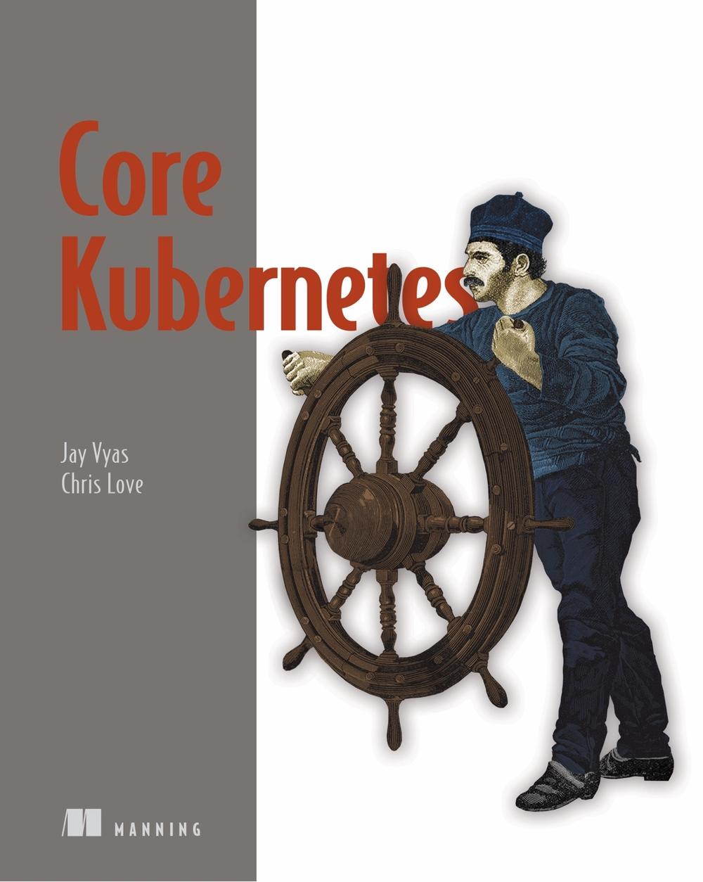Core Kubernetes, 9781617297557