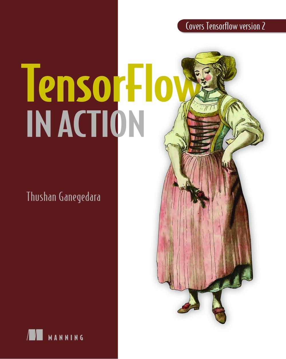 TensorFlow 2.0 in Action by Thushan Ganegedara - ISBN: 9781617298349
