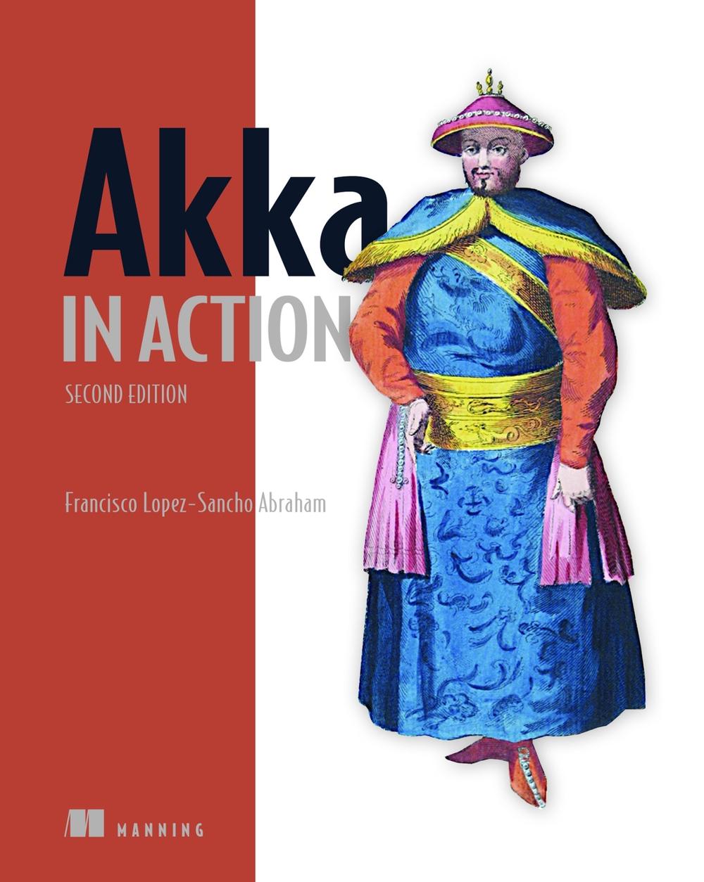 Akka in Action by Francisco Abraham - ISBN: 9781617299216