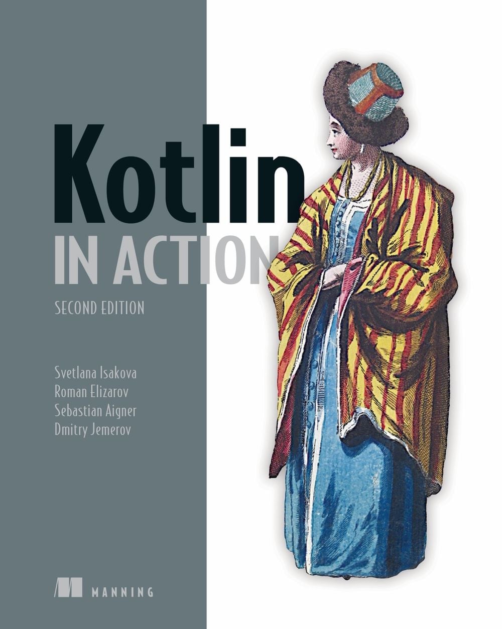 Kotlin in Action, Second Edition, 2nd Edition by Roman Elizarov - ISBN: 9781617299605
