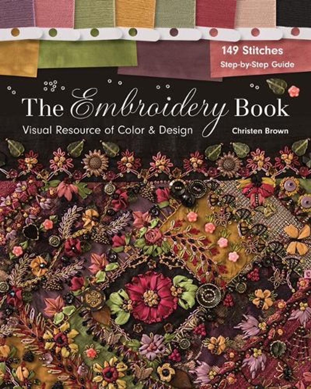 The Embroidery Book by Christen Brown - ISBN: 9781617452246