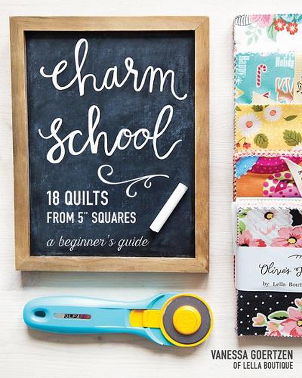 Charm School - 18 Quilts from 5" Squares, 9781617452710