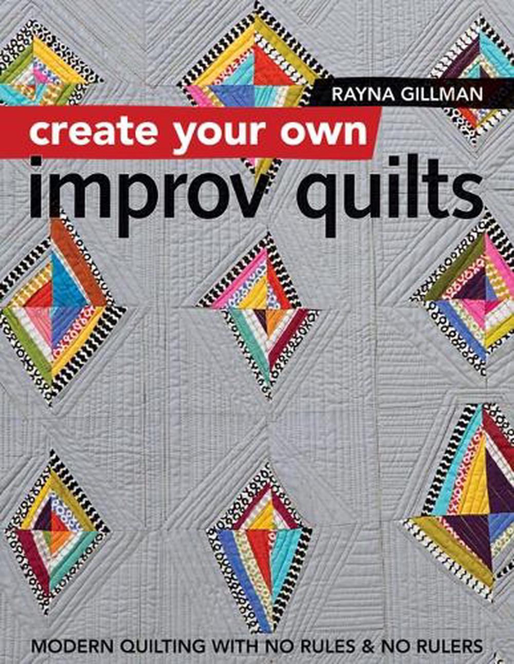 Create Your own Improv Quilts, 9781617454448