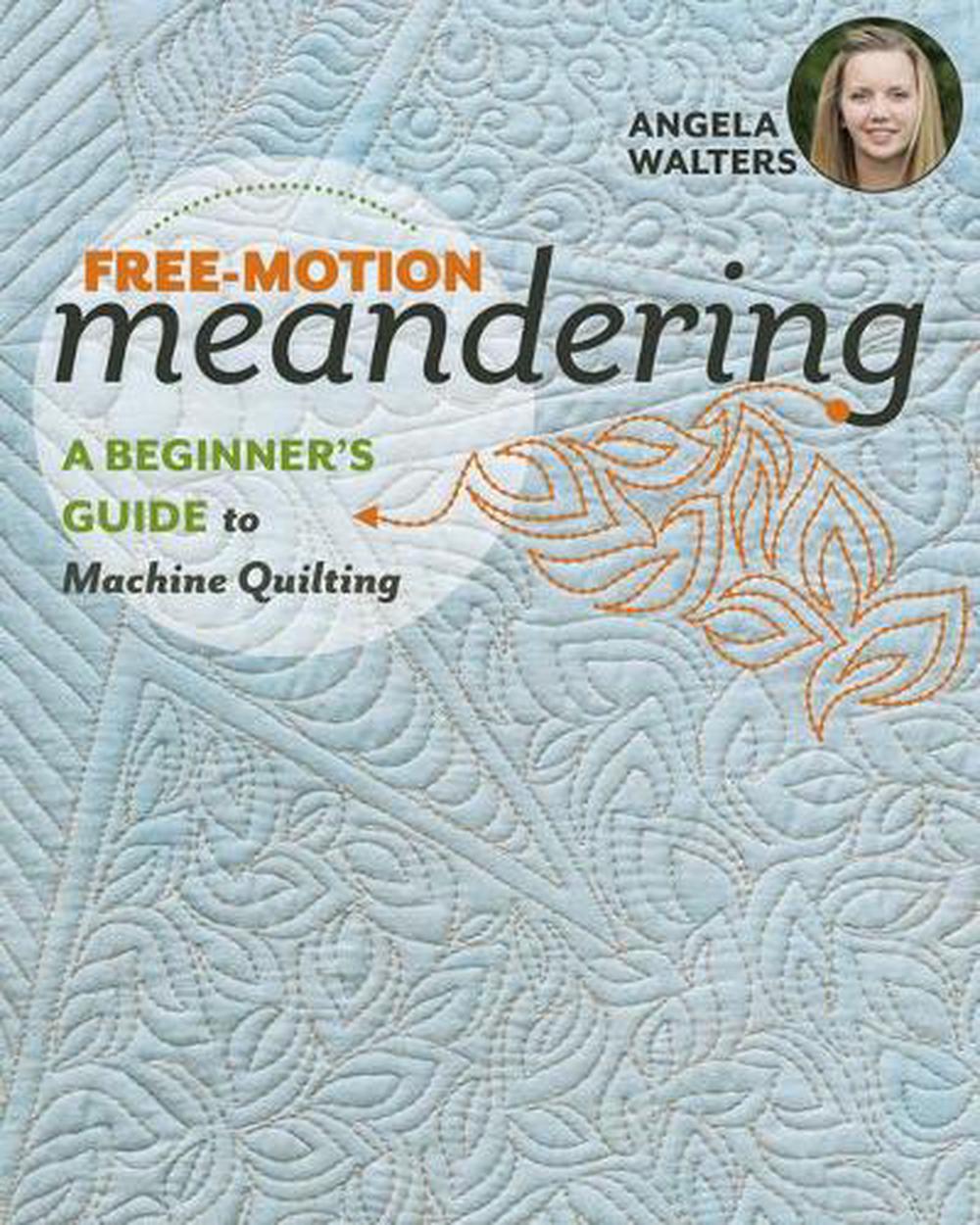 Free-Motion Meandering by Angela Walters - ISBN: 9781617455209